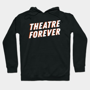 Theatre Forever Hoodie